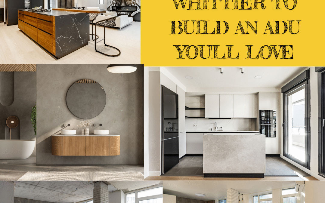 The Best Areas in South Whittier to Build an ADU You’ll Love