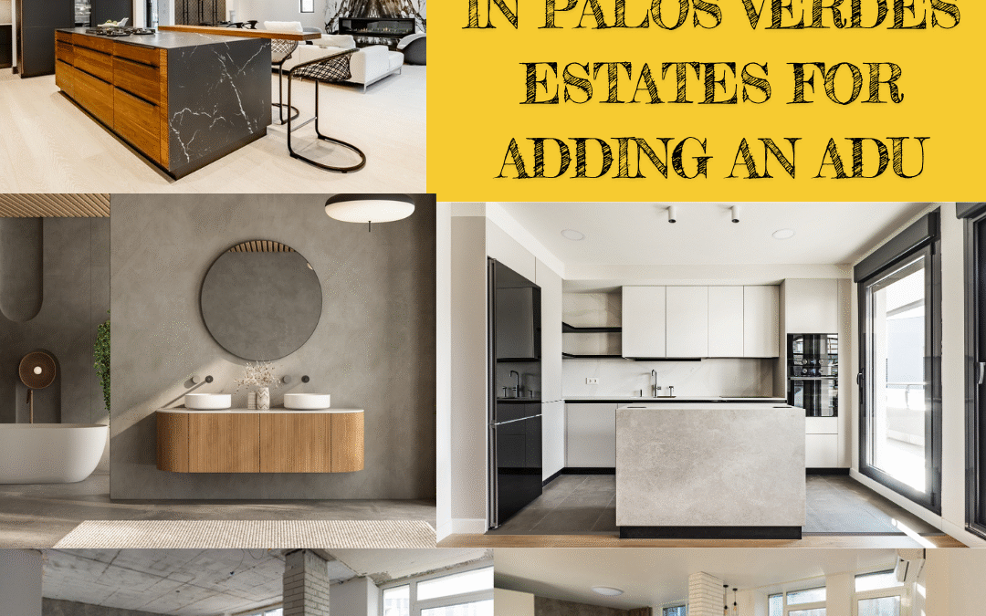 Best Areas in Palos Verdes Estates to Build an Amazing ADU