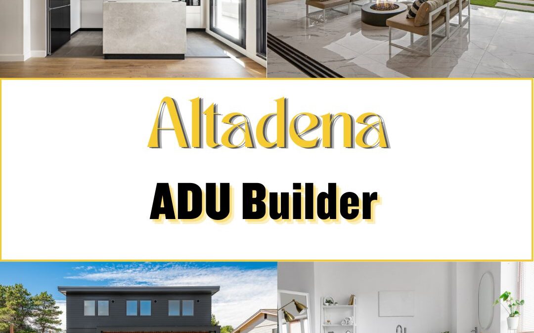 Top 5 Neighborhoods in Altadena for Adding an ADU