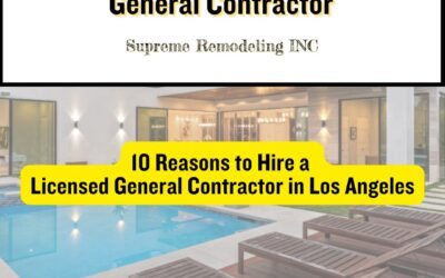 10 Reasons to Hire a Licensed General Contractor in Los Angeles