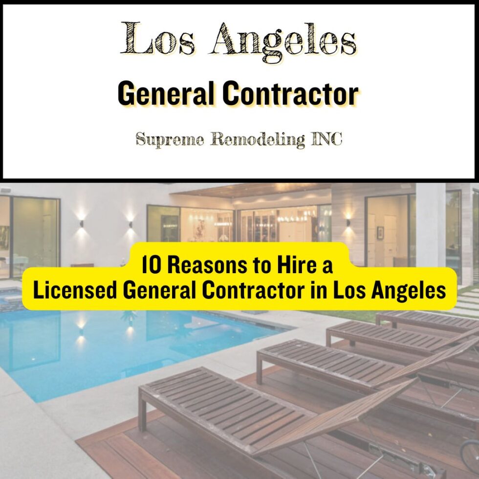 10 reasons to hire a licensed general contractor in los angeles