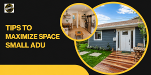Maximize Space For Your Small ADU