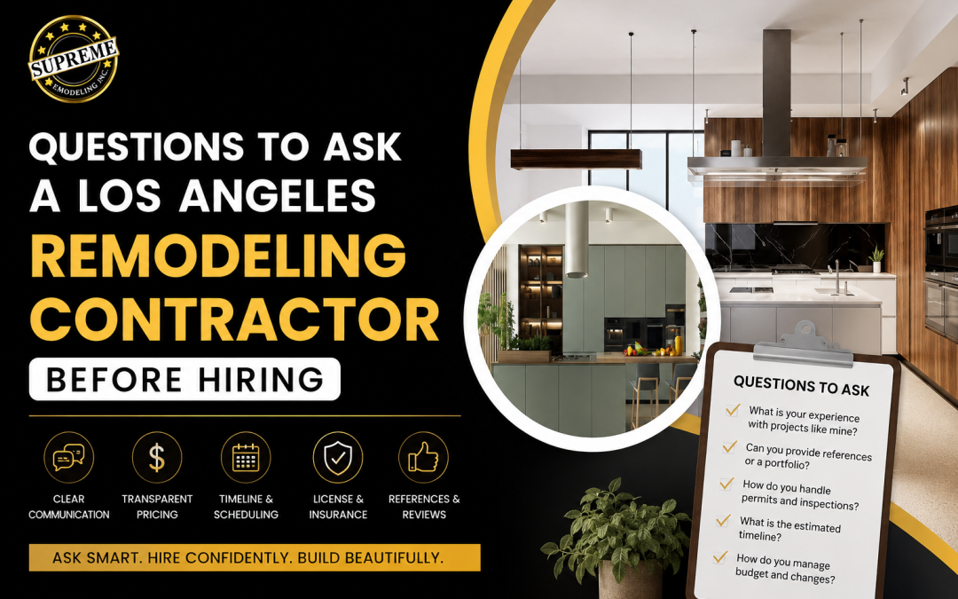 Questions to Ask a Los Angeles Remodeling Contractor Before Hiring